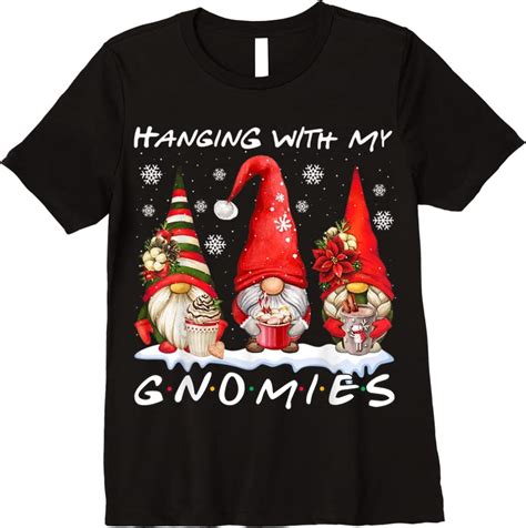 Trends Hanging With My Gnomies Cute Gnomes Christmas Funny Holiday T ...