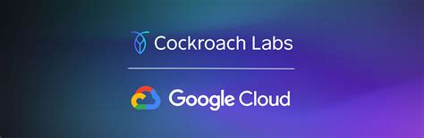 CockroachDB and Google Cloud expand partnership, empowering companies to build on cloud-native ...