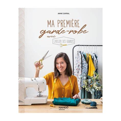 Livre Ma Premi Re Garde Robe L Atelier Des Gourdes