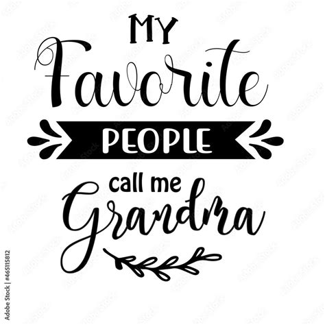 My Favorite People Call Me Grandma Svg Stock Vector Adobe Stock