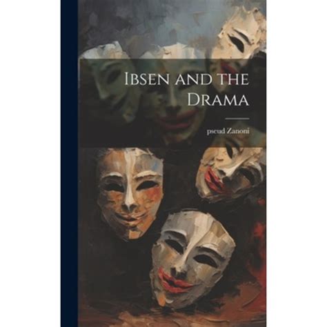 (영문도서) Ibsen and the Drama Hardcover, Legare Street Press, English ...