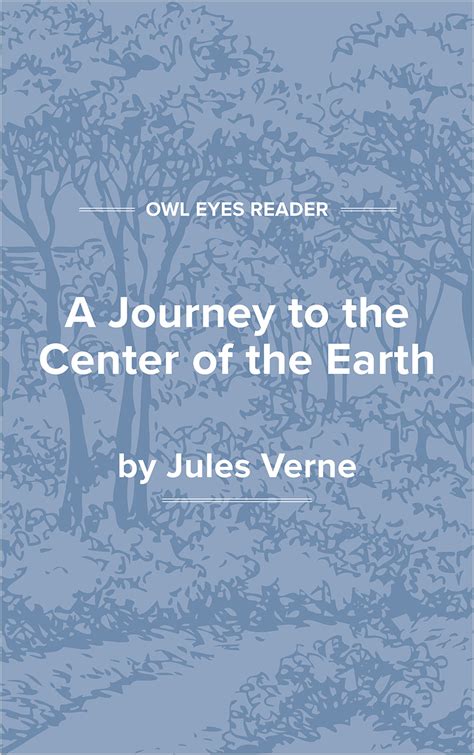 A Journey to the Center of the Earth Full Text and Analysis - Owl Eyes