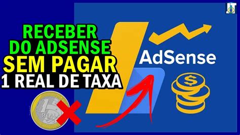 SEM TAXAS Como RECEBER DINHEIRO Do GOOGLE ADSENSE YOUTUBE Sem PAGAR