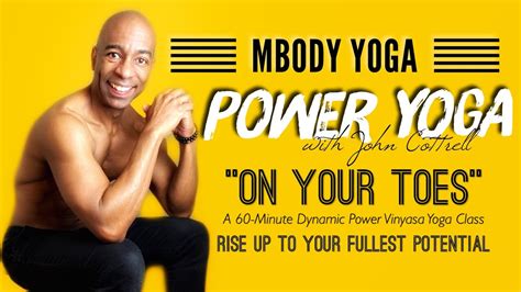 On Your Toes In A Minute Power Yoga Class With John Of Mbody Yoga