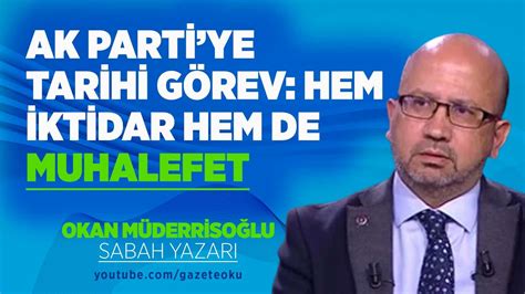 AK PARTİ YE TARİHİ GÖREV HEM İKTİDAR HEM DE MUHALEFET YouTube