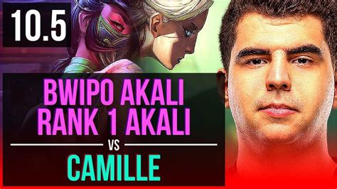 Bwipo Akali Vs Camille Top Rank 1 Akali Rank 4 4 Early Solo Kills