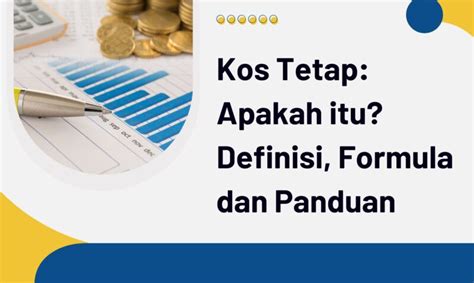 Kos Tetap Apakah Itu Definisi Formula Dan Panduan Dahmu