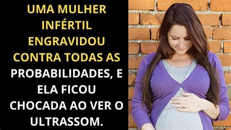 Uma mulher infértil engravidou contra todas as probabilidades e ela