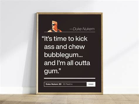 It S Time To Kick Ass And Chew Bubblegum Duke Nukem Quote Classic Gaming Poster Design D