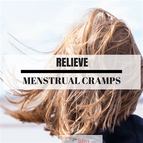 5 Life Saving Ways To Relieve Menstrual Cramps Beauty For Bliss