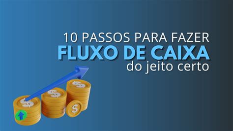 Como Fazer Fluxo De Caixa Do Jeito Certo Na Empresa Valoreasy