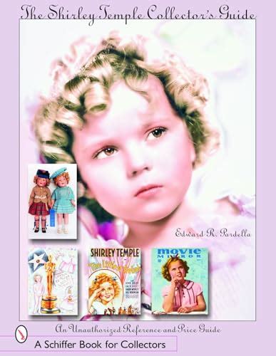 The Shirley Temple Collector S Guide An Unauthorized Reference And