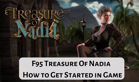 F95 Treasure Of Nadia How To Get Started In Game