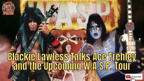 Ep 494 Blackie Lawless On Ace Frehley And The Upcoming W A S P World