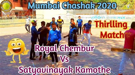 Royal Chembur Vs Satyavinayak Kamothe Thirlling Match Mumbai