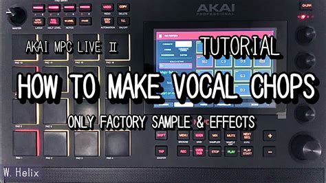 AKAI MPC TUTORIALHOW TO MAKE VOCAL CHOPS BEGINNERS ADVANCED