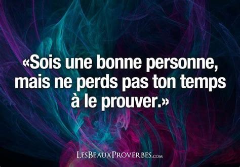 Sois Une Bonne Personne Mais Ne Perds Pas Ton Temps à Le Prouver