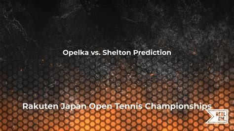 Opelka Vs Shelton Prediction And Match Betting Odds Rakuten Japan