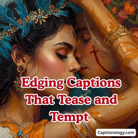edging captions  teasing tantalizing content