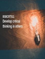 BSBCRT511 Develop Critical Thinking In Others PowerPoints Session Plans