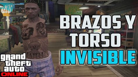 GTA V ONLINE 1 37 NUEVO TRUCO COMO TENER TORSO Y BRAZOS INVISIBLES