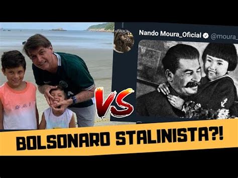 NANDO MOURA COMPARA BOLSONARO A STALIN YouTube