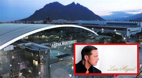 Concierto De Luis Miguel En Monterrey Lugar Fecha Y Boletos