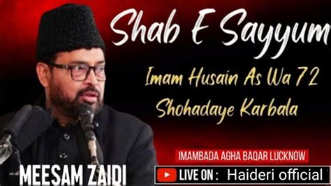 Live Majlis Shab E Sayyum Shohda E Karbala Maulana Meesamzaidi