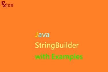 StringBuilder in Java with Examples Java 147 Ruoxue 極客