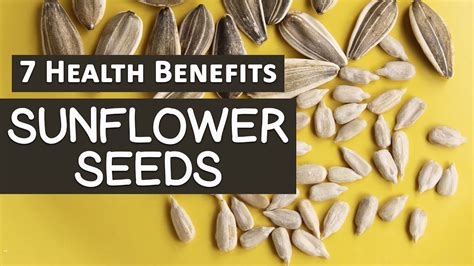 7 Health Benefits Of Sunflower Seeds Youtube