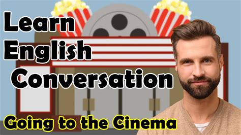 English Conversation For Going To The Cinema Learn English Through