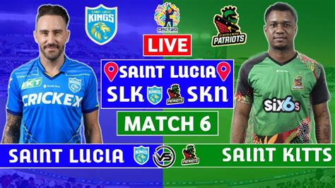 Cpl Live Slk V Skn Live Scores Saint Lucia Kings V St Kitts