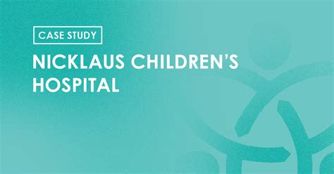 Case Study: Nicklaus Children's Hospital