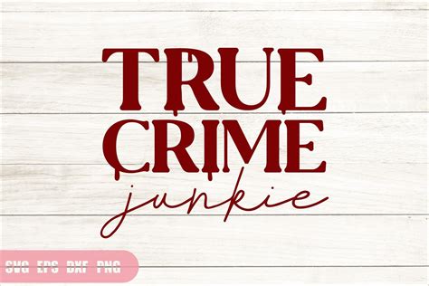 True Crime Junkie Graphic By KKDesign Creative Fabrica