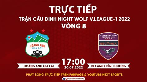 TRỰC TIẾP I Hoàng Anh Gia Lai Becamex Bình Dương Bản Chuẩn I Vòng 8