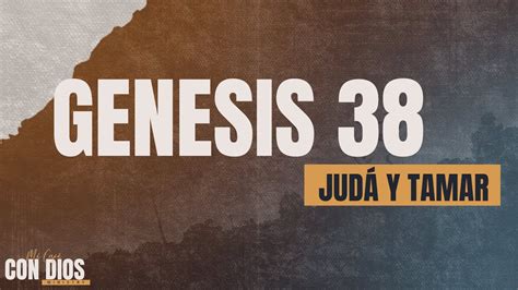 GENESIS 38 JUDÁ Y TAMAR YouTube