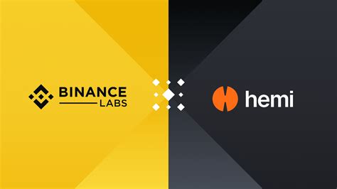 Binance Labs Invests In Hemi Labs To Drive Modular Blockchain Scaling