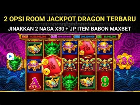 MANTAP JACKPOT 2 NAGA X30 JACKPOT ITEM BABON MAXBET ROOM JP