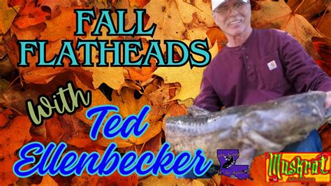 Chat With The Muskrat And Creole Catfishing Fall Flatheads With Ted