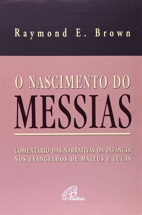 O Nascimento Do Messias Coment Rio Das Narrativas Da Inf Ncia Nos