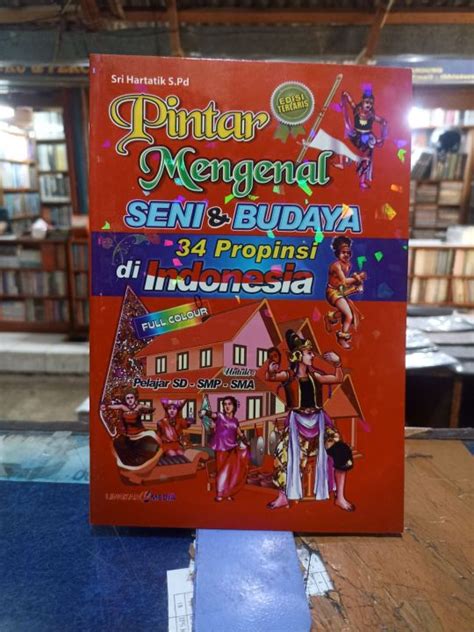 Buku Pintar Mengenal Seni Budaya Provinsi Di Indonesia Sri