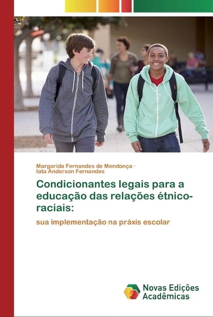 Condicionantes Legais Para A Educa O Das Rela Es Tnico Raciais