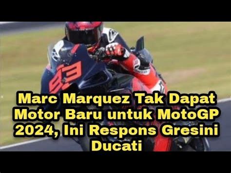 Marc Marquez Tak Dapat Motor Baru Untuk Motogp Ini Respons