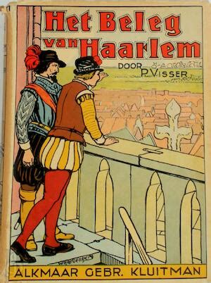 Het Beleg Van Haarlem P Visser Frans Lazarom De Slegte