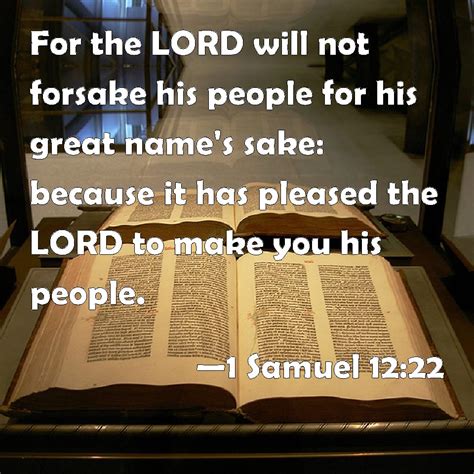 1 Samuel 1222 For The Lord Will Not Forsake His People For His Great