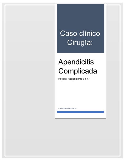 Caso clinico apendicitis Ervin Ronaldo Lucas Caso clínico Cirugía