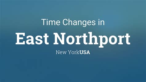 Daylight Saving Time Changes 2027 In East Northport New York Usa