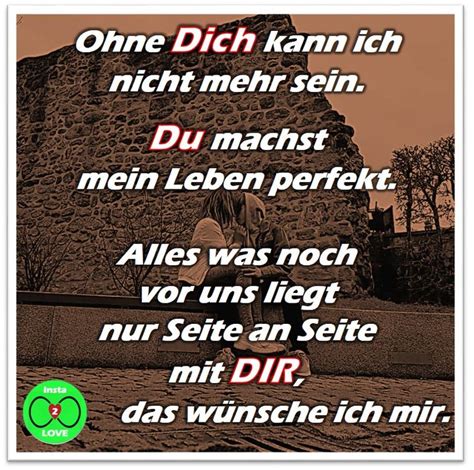 Spruch Ohne Dich Kann Ich Nicht Mehr Sein Du Machst Mein Leben