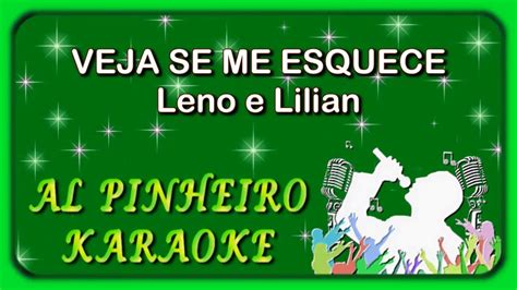 Veja Se Me Esquece Leno E Lilian Karaoke Youtube