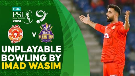 Unplayable Bowling By Imad Wasim Islamabad Vs Quetta Match 32 HBL